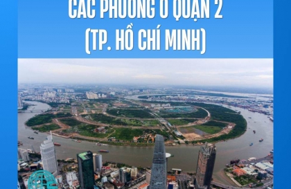 Các phường ở Quận 2 (TP. Hồ Chí Minh) – Danh sách và thông tin chính thức