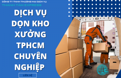 Dịch Vụ Dọn Kho Xưởng TPHCM Chuyên Nghiệp 