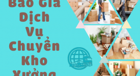 Bảng Báo Giá Dịch Vụ Chuyển Kho Xưởng 