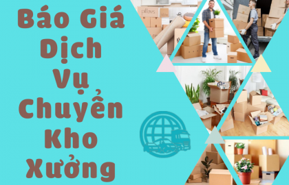 Bảng Báo Giá Dịch Vụ Chuyển Kho Xưởng 