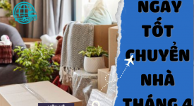 Ngày Tốt Chuyển Nhà Vào Tháng 4 