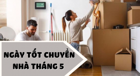 Ngày Tốt Chuyển Nhà Tháng 5
