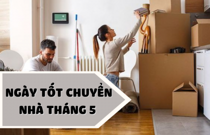 Ngày Tốt Chuyển Nhà Tháng 5