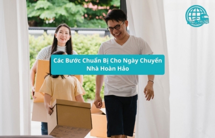 Các Bước Chuẩn Bị Cho Ngày Chuyển Nhà Hoàn Hảo