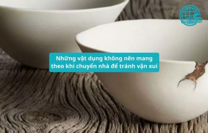 Những vật dụng không nên mang theo khi chuyển nhà để tránh vận xui