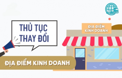 Thủ Tục Pháp Lý Cần Biết Khi Chuyển Địa Điểm Kinh Doanh
