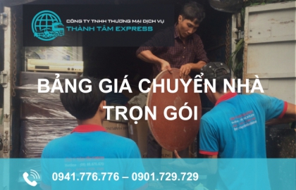 Bảng báo giá chuyển nhà trọn gói, giá rẻ nhất 2023 -  Thành Tâm Express