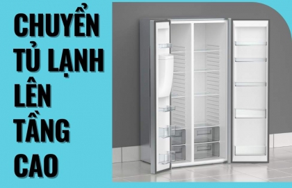 Chuyển Tủ Lạnh Lên Tầng Cao Bằng Những Bước Đơn Giản, An Toàn