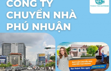 Công ty Chuyển Nhà Quận Phú Nhuận Uy Tín Chất Lượng Bảo Đảm Công Việc