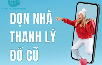 Dọn Nhà Thanh Lý Đồ Cũ Cùng Các Mẹo Chuyển Nhà Hiệu Quả!