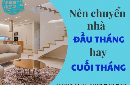 Nên Chuyển Nhà Đầu Tháng Hay Cuối Tháng ? Câu Trả Lời Chuẩn Phong Thủy 2024 !