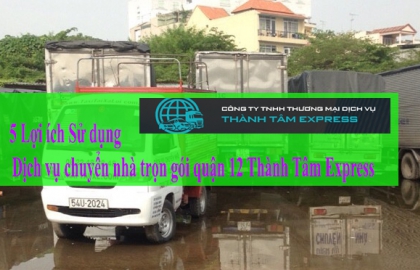 Chuyển nhà trọn gói quận 12 - GIÁ RẺ - Chuyên nghiệp số 1TPHCM