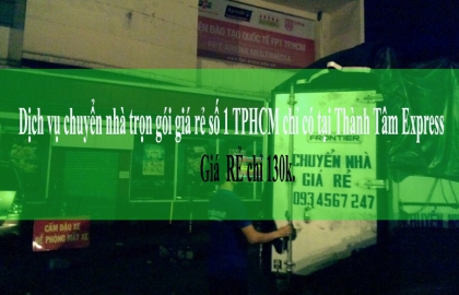 Dịch vụ chuyển nhà trọn gói giá rẻ tphcm chỉ có tại Thành Tâm Express