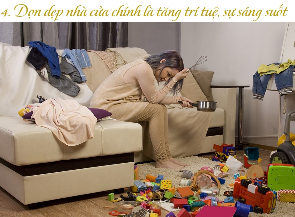 Dọn dẹp nhà cửa giúp tăng cường trí tuệ và sự sáng suốt