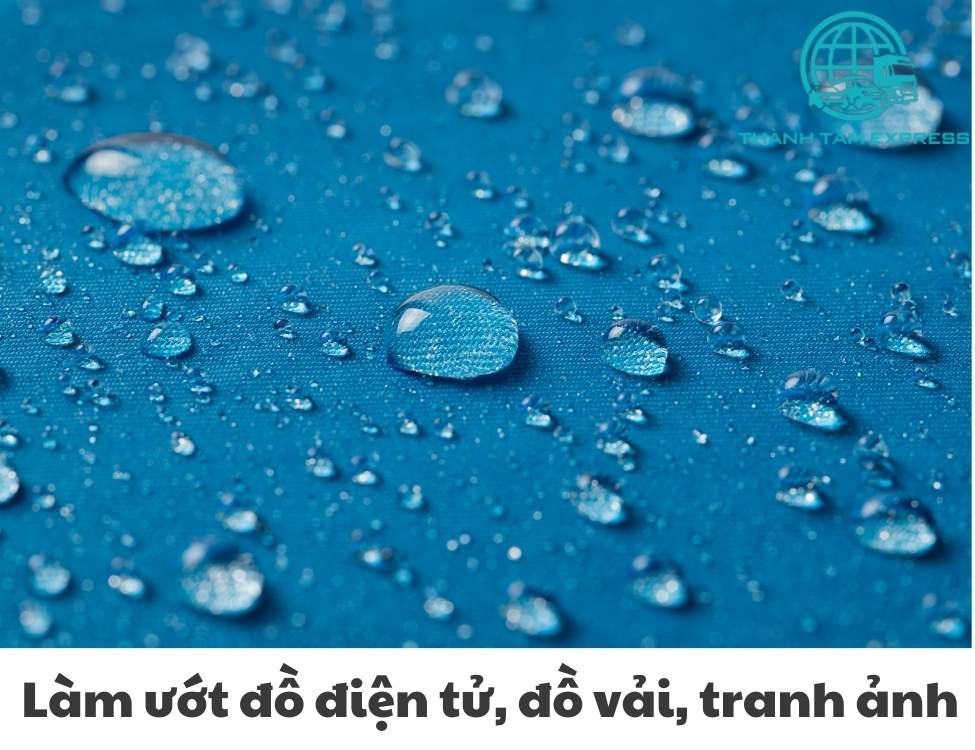 Làm ướt các đồ điện tử, đồ vải, tranh ảnh