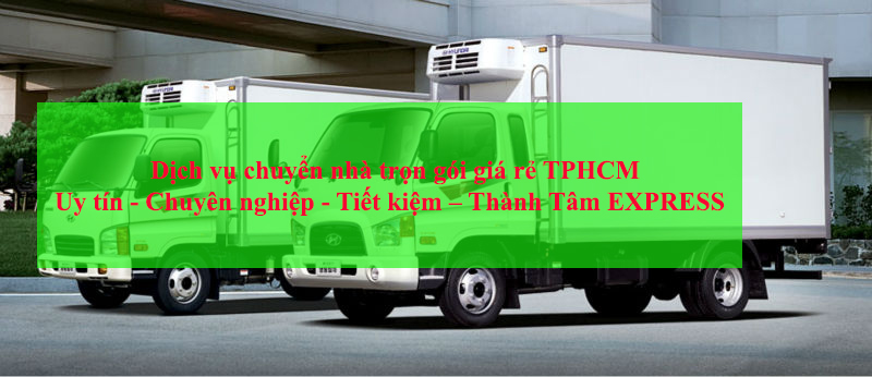 Dịch vụ chuyển nhà trọn gói giá rẻ TPHCM