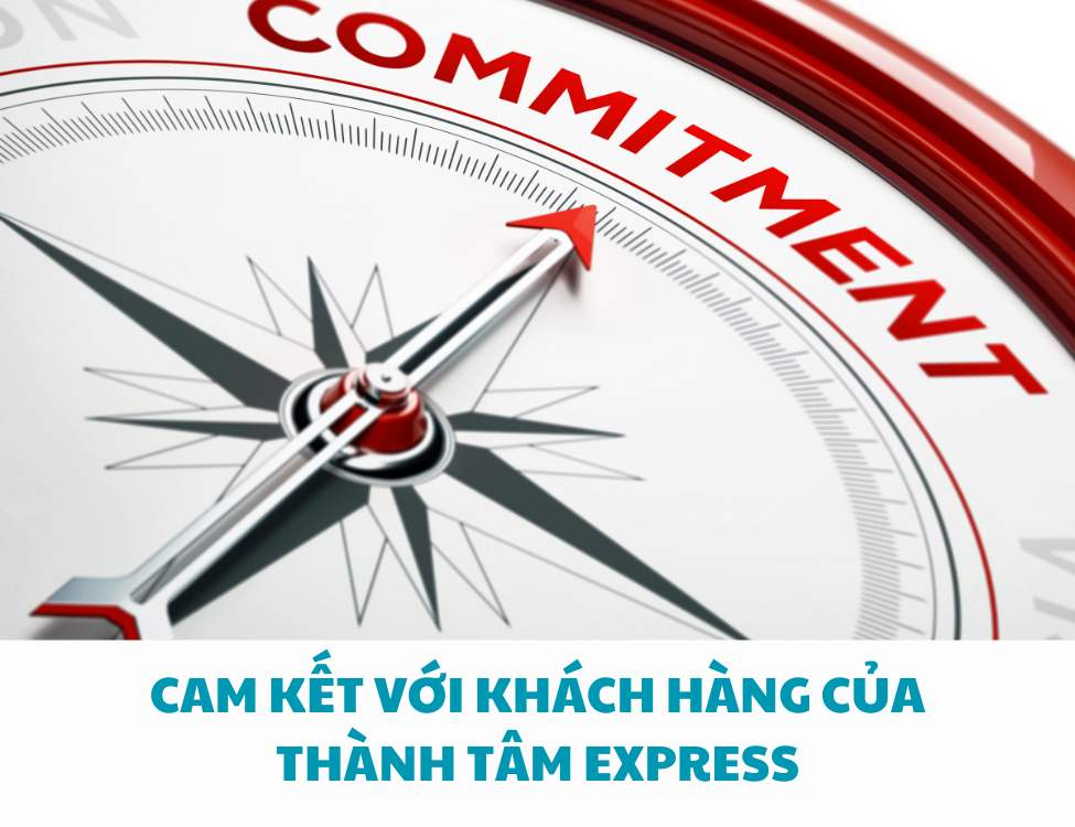 Cam kết với khách hàng của Thành Tâm Express