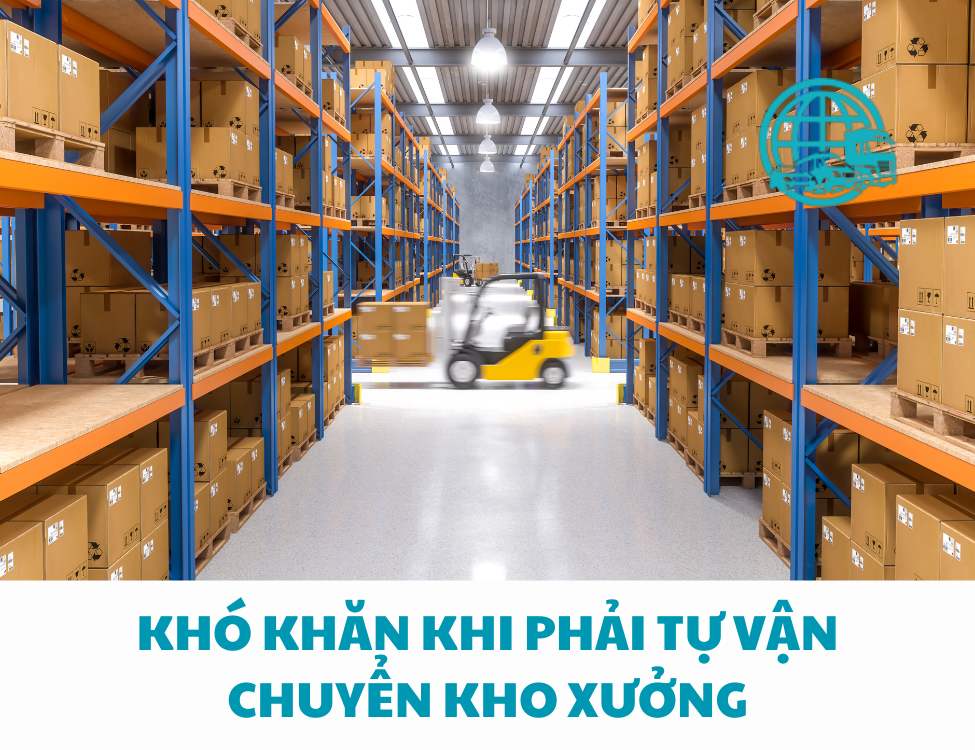 Khó khăn khi phải tự vận chuyển kho xưởng