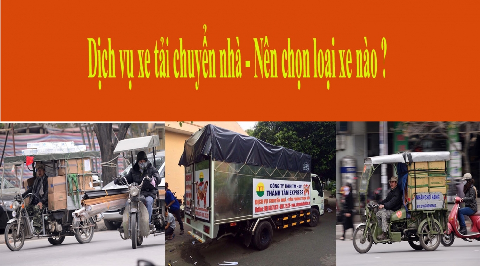 Dịch vụ thuê xe chuyển nhà - nên chọn loại xe nào ?