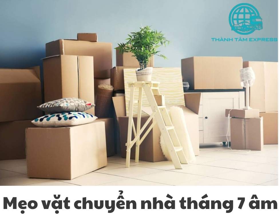 lời khuyên, mẹo vặt chuyển nhà tháng 7 âm