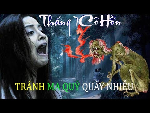 Tháng cô hồn - tháng 7 nên tránh làm nhà, đổ mái, cất nóc, cưới hỏi, hạn chế đi lại