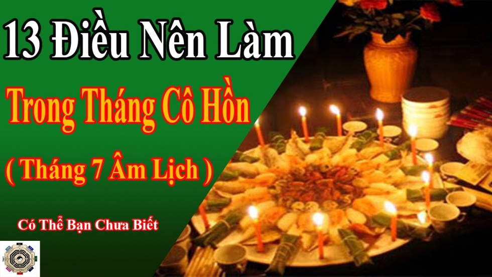 13 điều cần làm trong tháng 7 - tháng cô hồn