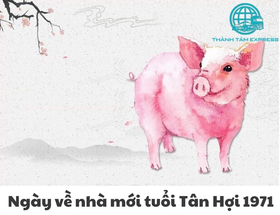 Xem ngày về nhà mới tuổi Tân Hợi 1971
